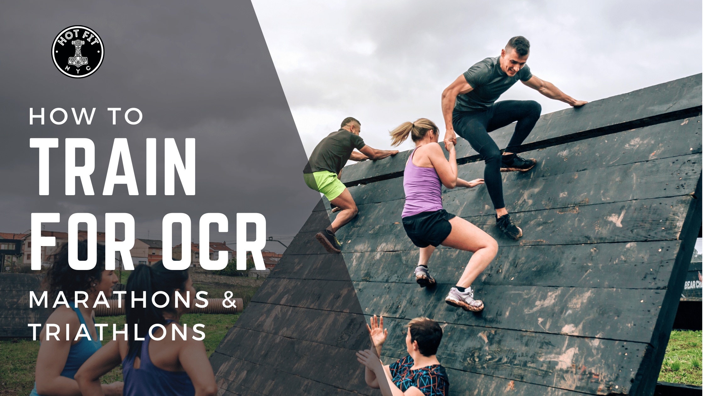 How to Train for OCR (Obstacle Course Racing), Marathons, and Triathlons